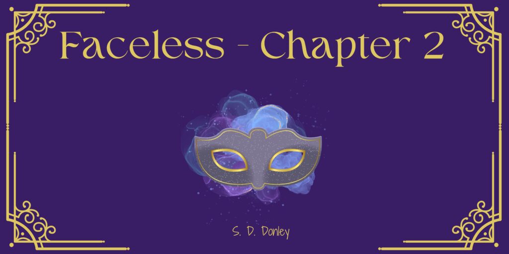 Faceless - Chapter 2 - S. D. Donley